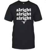 Alright Alright Alright Texas T-Shirt