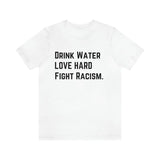 Drink Water Love Hard Unisex T-shirt Style001