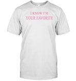 Baseball Chickie I Know I'm Your Favorite Shirt