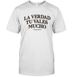 Benjy Chavez La Verdad Tu Vales Mucho T-Shirt