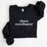 Chaos Coordinator Sweatshirt, Chaos Coordinator Sweater, Sweater Printed