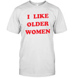 Danny Duncan I Like Older Women Shirt