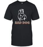 Bad Dog Limited T Shirt