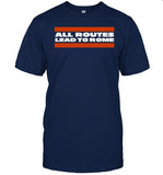 All Routes Lead To Rome Shirt