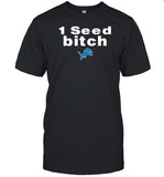 Dan Campbell Wearing 1 Seed Bitch T Shirt