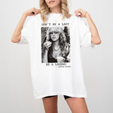 Don't Be a Lady Be a Legend Stevie Niks, Stevie Niks Shirt, Stevi Shirt Fan Gifts, Fleetwood Mac Shirt, Unisex Cotton Shirt For Men And Women