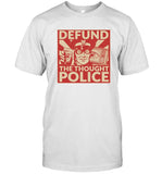 DEFUND THE THOUGHT POLICE T SHIRT