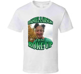 Daniel Larson I Just Roke Up Funny Tiktok Meme Joke Gift T-Shirt, 100% Cotton, Crew Neck, Slight Stretch, Breathable & Wear-Resistant, All-Season Shor