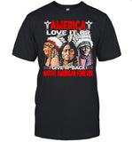 America love it or give it or give it back native american forever shirt_1