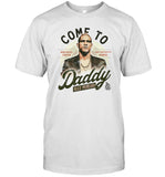 Come To Daddy Alex Pereira T-Shirt