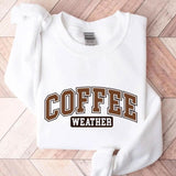 Coffee Weather Sweatshirt, Coffee Sweater, Coffee Lover Gift for Men for Women