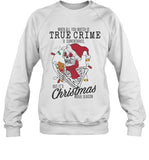 A 10 to Life Christmas Sweatshirt