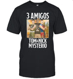 3 Amigos Tom And Nick Mysterio Limited T Shirt