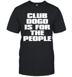 Club Dogo Is For The People T Shirt