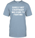 Daniel Summers Wearing Surely Not Everybody Was Kung Fu Fighting Shirt