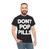 Dont Pop Pills Anti Drugs Y2k 90s Hip-Hop Vibes Heavy Cotton Graphic T-Shirt Tshirt Shirt HipHop Rap Tee Casual Classic Fashion Menswear Top Style001