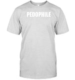 Also A Rapist Pedophile T-Shirt