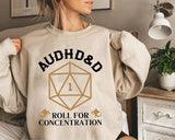AUDHD&D Roll for Concentration Sweatshirt, ADHD Shirt, ADHD&D Shirt, Dungeons and Dragons Dnd T-shirt, Dungeons Master Sweatshirt, D20 Shirt