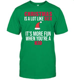 Christmas Is A Lot Like Sex It's More Fun When You're A Kid Shirt