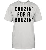 Cruzinâ€™ For A Bruzinâ€™ shirt_2