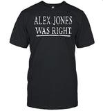 Alex Jones Was Right Shirt Kassi Ware