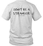 Don'T Be A Stranger Shirt New