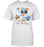 Digital Circus Of Course I Fast I Got Gloinks To Catch New Shirt