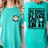 A Better Place Shirt, The World Is A Better Place With You In It Tee, Your Are Enough T-shirt, Inspirational Daisy Smiling Face Comfort Shirt, Retro G