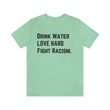 Drink Water Love Hard Unisex T-shirt Style001