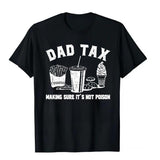 Dad Tax T-Shirt, Husband Gift, Funny Dad T-Shirt, Classic Fit Men's T-Shirt with Graphic Design, Shirt For Dad, Fathers Day Tshirt
