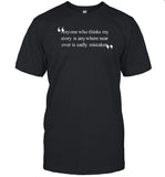 Anyone Who Thinks My Story Is Anywhere Near Over Is Sadly Mistaken T-Shirt