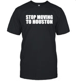 Clubgodzilla Stop Moving To Houston Tshirt_1