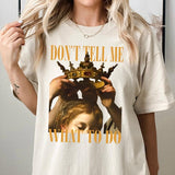 ''Dont Tell Me What To Do'' Shirts