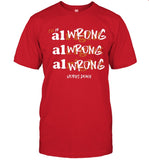 2024 T.U. Is All Wrong Limited Shirts
