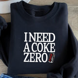 Diet Coke Zero Sweatshirt T Shirt Hoodie, I Need A Diet Coke Zero, Diet Coke Shirt, Retro Coke Sweatshirt, Trendy Sweatshirt, I Need A Diet Coke Zero,