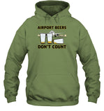 Airport Beers Don't Count Hooded Sweatshirt