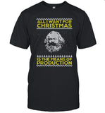All I Want For Christmas Is The Means Of Production T-Shirt