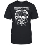 Cool Skull Born To Die Very Scared Of It Shirt New_1