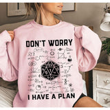Don't Worry I Have a Plan Sweatshirt, Dunge0ns and Drag0ns Sweatshirt, Funny Game Shirt, Gifts for D&D Gamer, Playing Game Shirt, Funny Dungeons D20 T-Shirt, Funny Gamer Sweatshirt