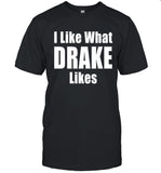 DJ Khaled I Like What Drake Likes Shirt