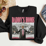Daddys home tee / Sweatshirt / Hoodie