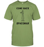 Come Back Spaceman Shirts