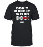 Christopher Moore Don't Make It Weird Harris Walz 2024 Shirt