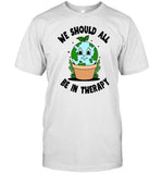 Doublecrossco We Would All Be In Therapy Shirt