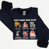 Busy Doing Mom Stuff Sweatshirt, T-shirt Funny Mama Quotes, Gift For New Mom, Mothers Day  - Functional Fashion - Trendy Styles Available - Variety In