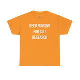 Clt Research Tee - Need Funding for Clt Research - Funny Cotton Menswear Casual Shirt - Funny Tshirts
