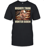 Anti Joe Biden Higher Than Hunter Biden T Shirt