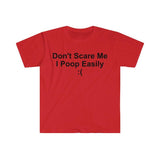 Don't Scare Me I Poop Easily ( Funny Meme T Shirt, Funny Meme T-Shirts ,stupid shirts