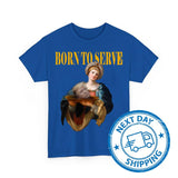 BÐ¾rn To SÐµrve T-Shirts, Ðnti TrumÑ€ Shirts