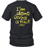 Done Giving A Fuck New T Shirt
